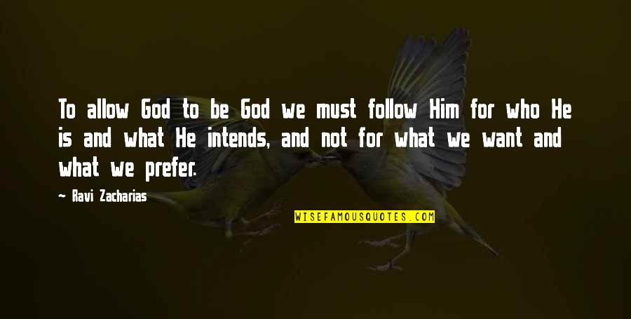 Buying A New Home Quotes By Ravi Zacharias: To allow God to be God we must