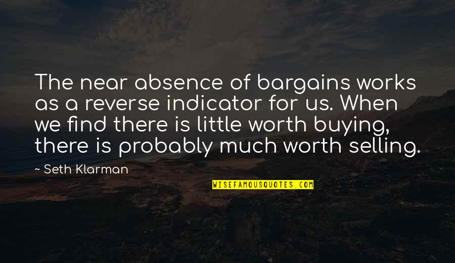 Buying And Selling Quotes By Seth Klarman: The near absence of bargains works as a