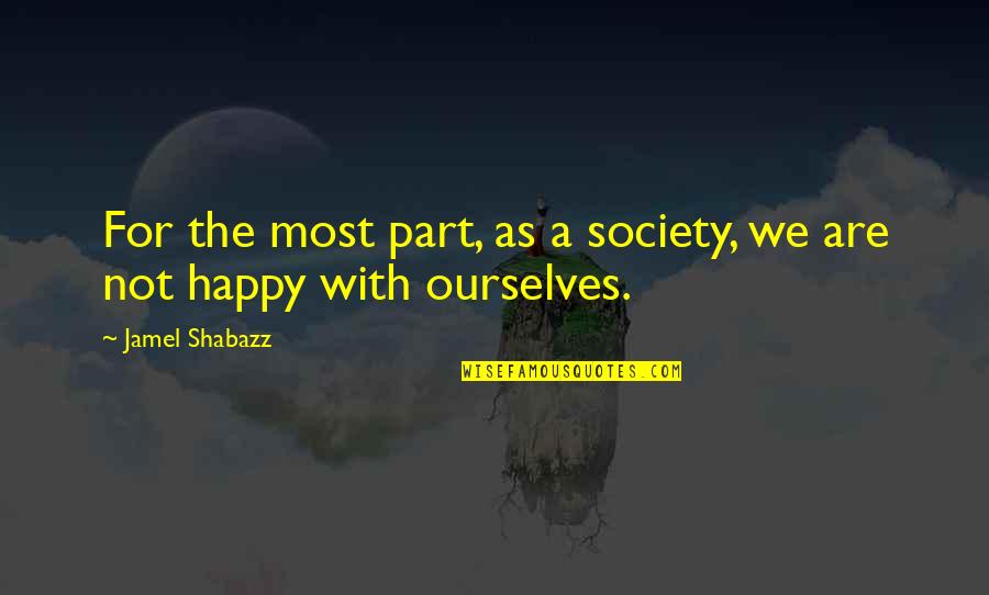 Buying Handmade Quotes By Jamel Shabazz: For the most part, as a society, we
