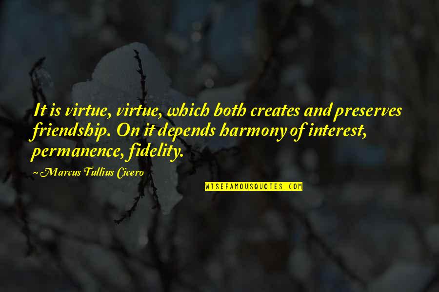 Buying Items For Your House Quotes By Marcus Tullius Cicero: It is virtue, virtue, which both creates and Buying Items For Your House Quotes By Marcus Tullius Cicero: It is virtue, virtue, which both creates and