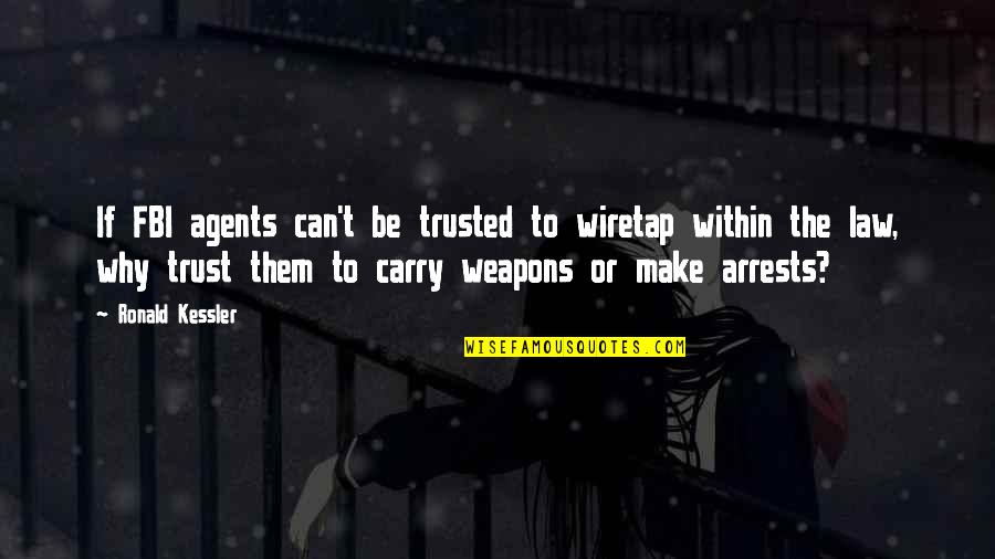 Buying Items For Your House Quotes By Ronald Kessler: If FBI agents can't be trusted to wiretap Buying Items For Your House Quotes By Ronald Kessler: If FBI agents can't be trusted to wiretap