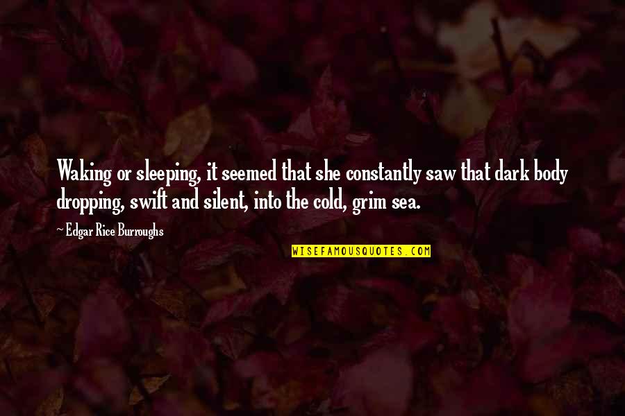 Buying Your Own House Quotes By Edgar Rice Burroughs: Waking or sleeping, it seemed that she constantly Buying Your Own House Quotes By Edgar Rice Burroughs: Waking or sleeping, it seemed that she constantly