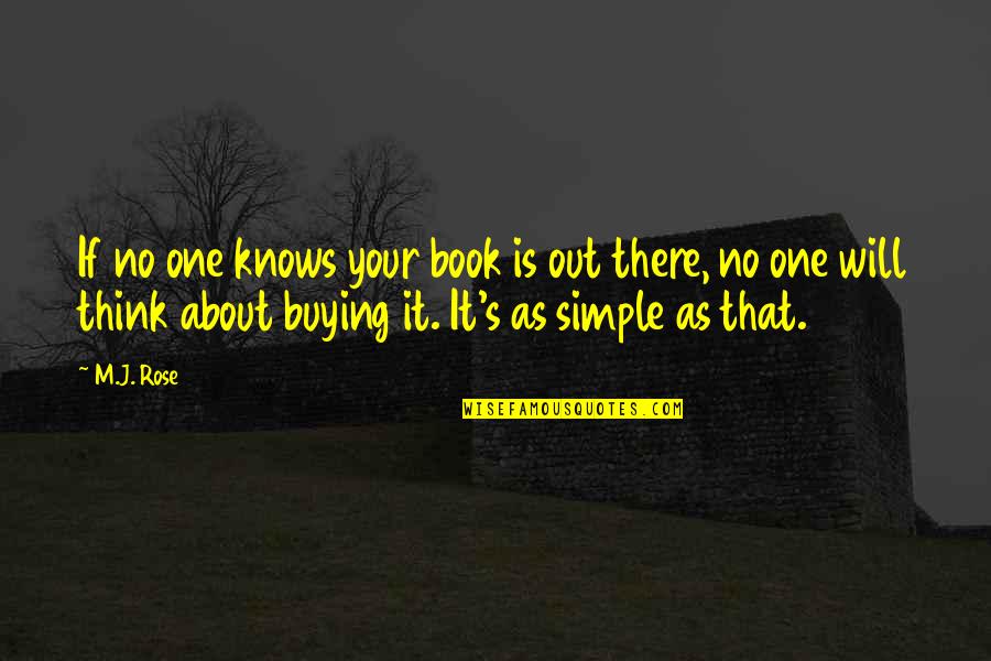 Buying's Quotes By M.J. Rose: If no one knows your book is out