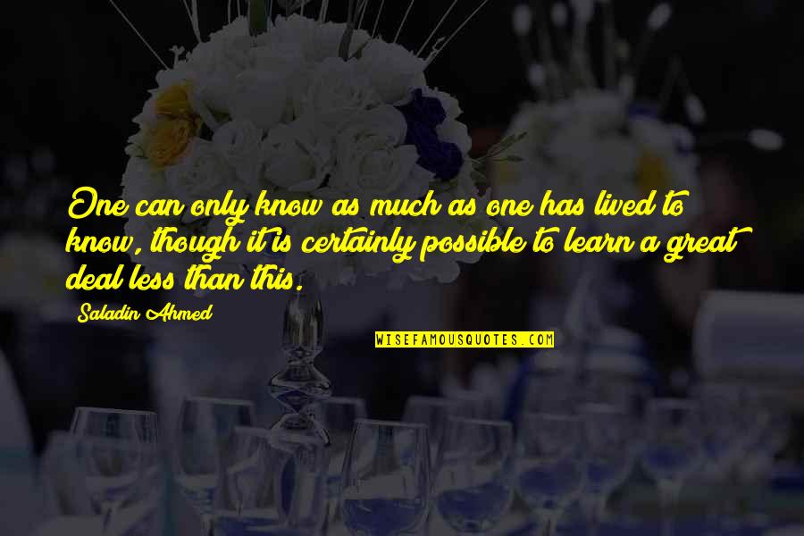 Buyukada Quotes By Saladin Ahmed: One can only know as much as one
