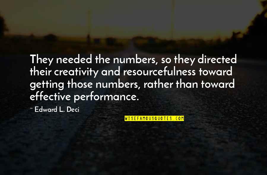 Buzite Location Quotes By Edward L. Deci: They needed the numbers, so they directed their
