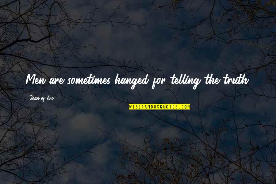 Buzzcocks What Do I Get Lyrics Quotes By Joan Of Arc: Men are sometimes hanged for telling the truth.