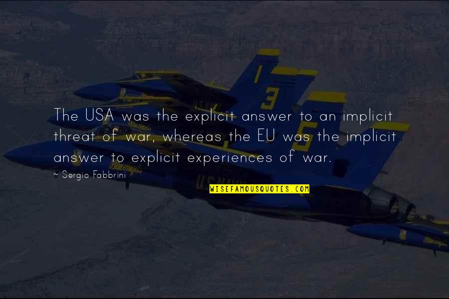 Buzzer Quotes By Sergio Fabbrini: The USA was the explicit answer to an