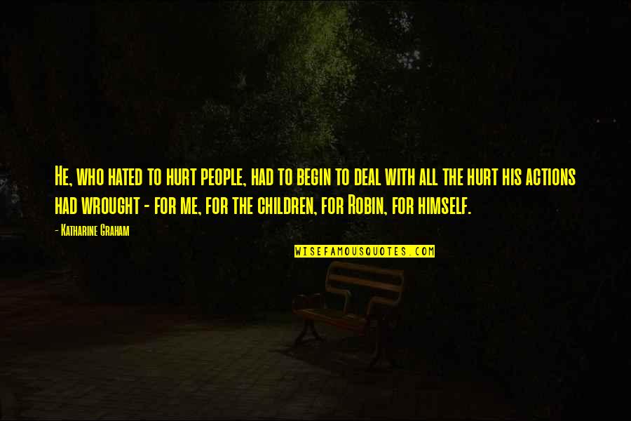 Buzzes Like Neon Quotes By Katharine Graham: He, who hated to hurt people, had to Buzzes Like Neon Quotes By Katharine Graham: He, who hated to hurt people, had to