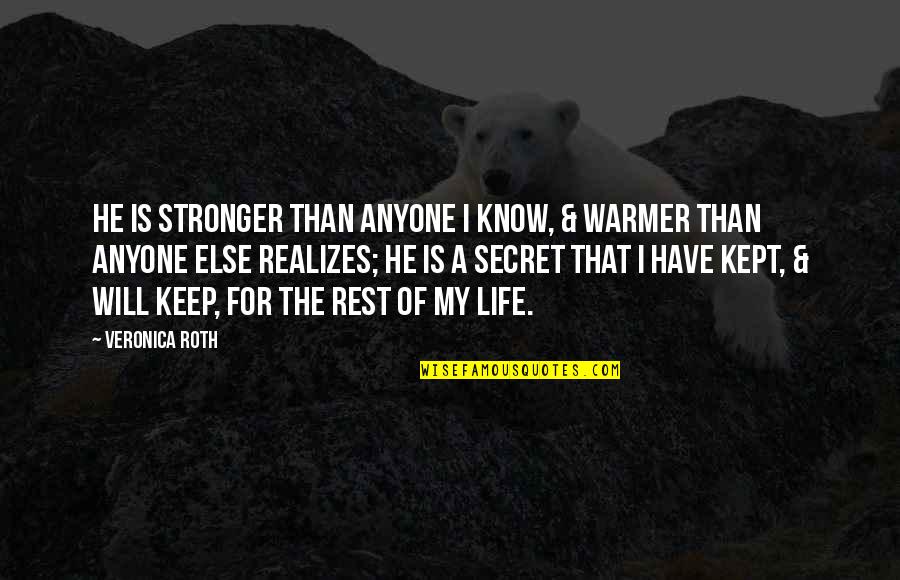 Buzzes Like Neon Quotes By Veronica Roth: He is stronger than anyone I know, & Buzzes Like Neon Quotes By Veronica Roth: He is stronger than anyone I know, &