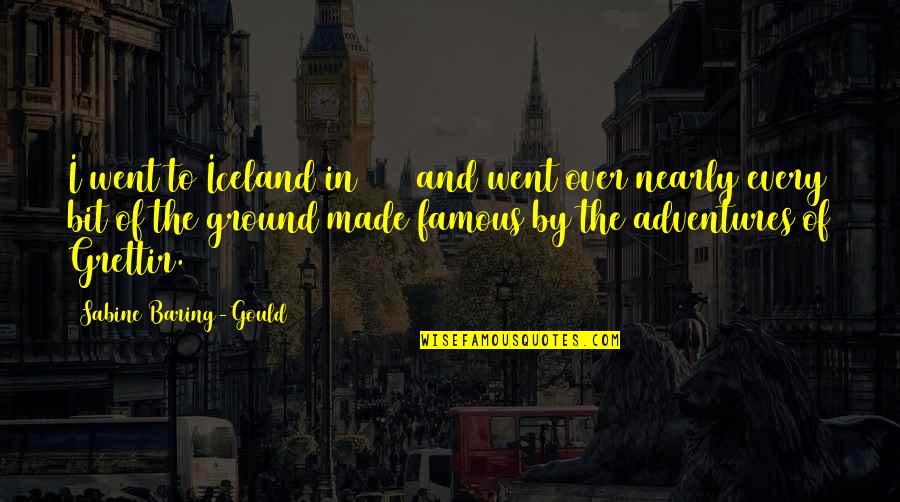Buzzfeed Goats Quotes By Sabine Baring-Gould: I went to Iceland in 1861 and went Buzzfeed Goats Quotes By Sabine Baring-Gould: I went to Iceland in 1861 and went