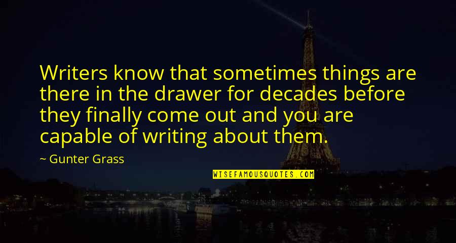 Buzzfeed Scottish Quotes By Gunter Grass: Writers know that sometimes things are there in