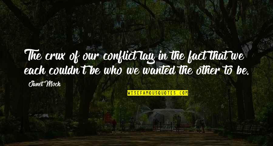 Buzzkill Movie Quotes By Janet Mock: The crux of our conflict lay in the Buzzkill Movie Quotes By Janet Mock: The crux of our conflict lay in the