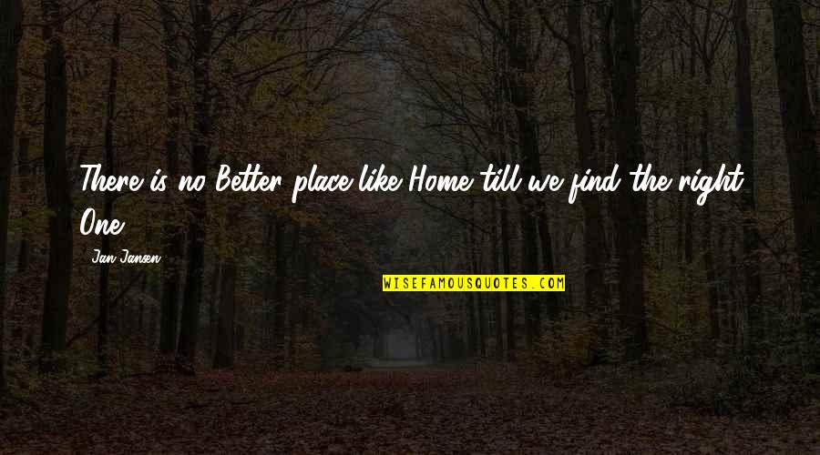 Buzzletrice Quotes By Jan Jansen: There is no Better place like Home till