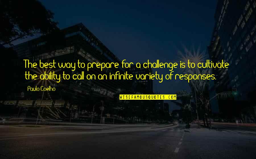 Buzzoole Quotes By Paulo Coelho: The best way to prepare for a challenge Buzzoole Quotes By Paulo Coelho: The best way to prepare for a challenge