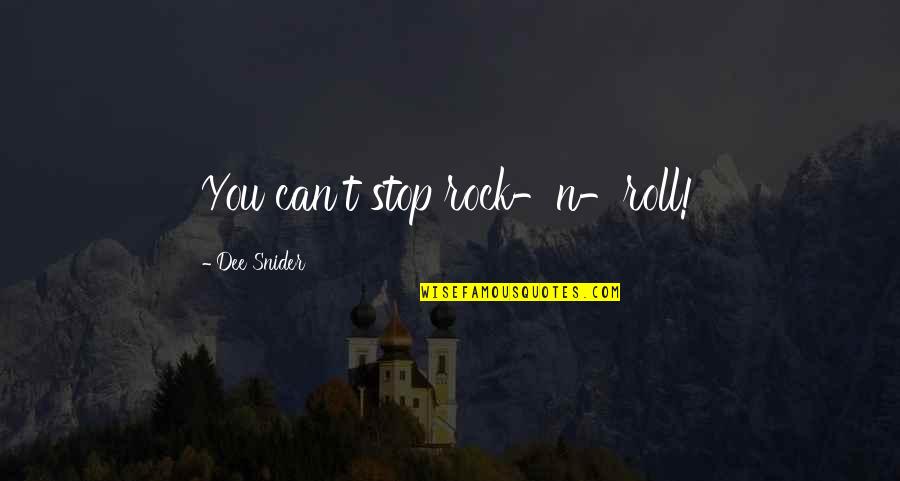Bvb Bucuresti Quotes By Dee Snider: You can't stop rock-n-roll!