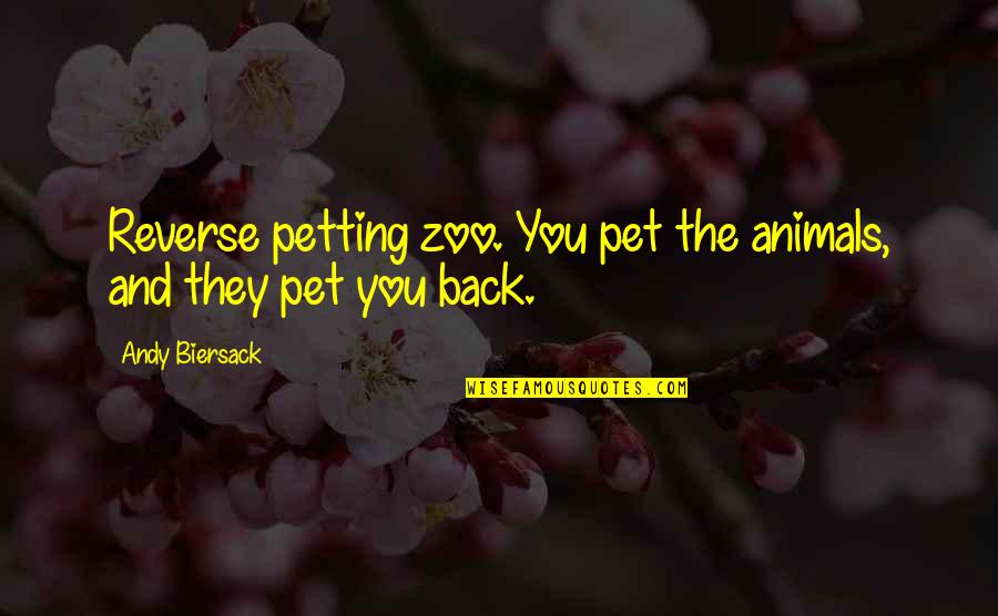Bvb Quotes By Andy Biersack: Reverse petting zoo. You pet the animals, and