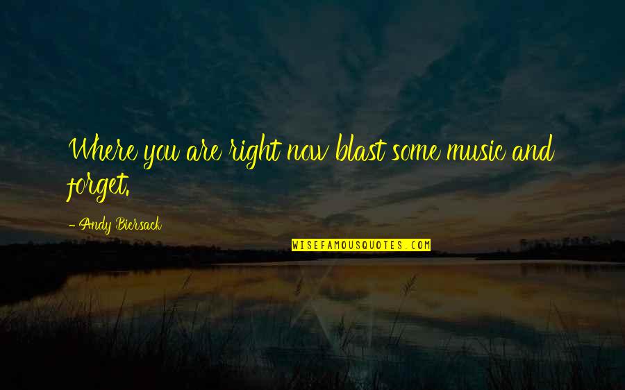 Bvb Quotes By Andy Biersack: Where you are right now blast some music