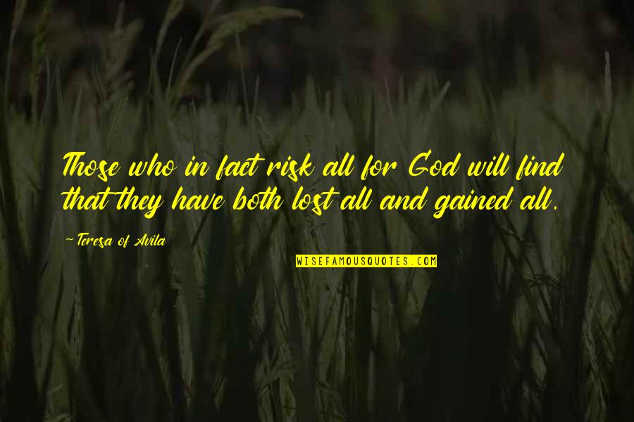 Bx Quote Quotes By Teresa Of Avila: Those who in fact risk all for God Bx Quote Quotes By Teresa Of Avila: Those who in fact risk all for God