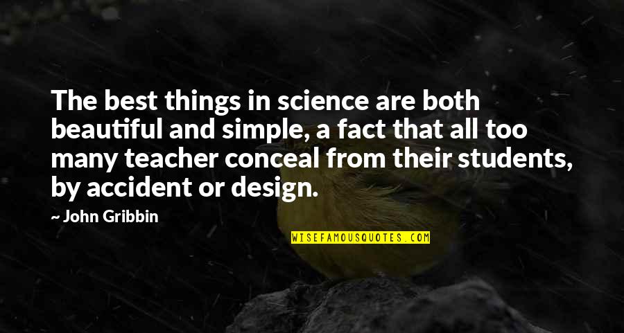 By Design Quotes By John Gribbin: The best things in science are both beautiful