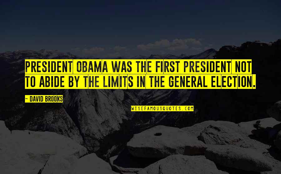 By Election Quotes By David Brooks: President Obama was the first president not to