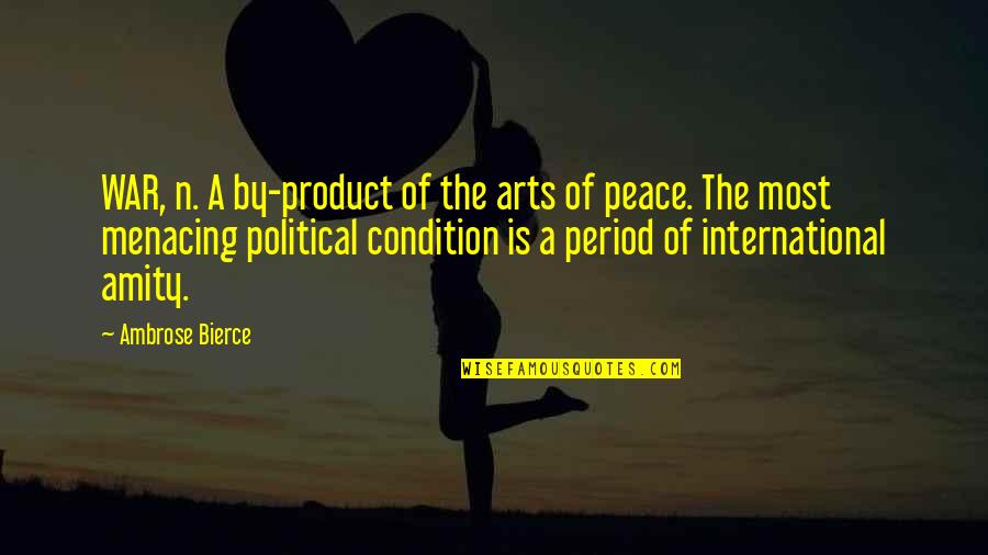 By Product Quotes By Ambrose Bierce: WAR, n. A by-product of the arts of