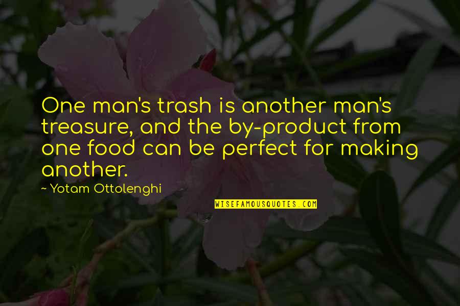 By Product Quotes By Yotam Ottolenghi: One man's trash is another man's treasure, and