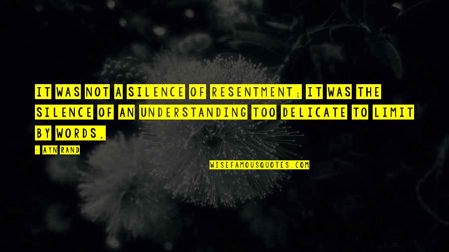 By Silence Quotes By Ayn Rand: It was not a silence of resentment; it By Silence Quotes By Ayn Rand: It was not a silence of resentment; it
