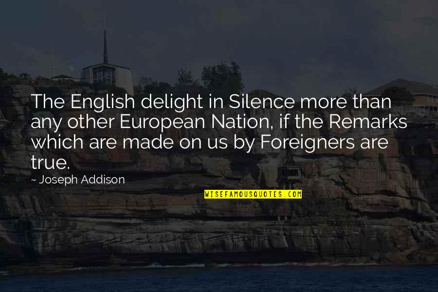 By Silence Quotes By Joseph Addison: The English delight in Silence more than any By Silence Quotes By Joseph Addison: The English delight in Silence more than any