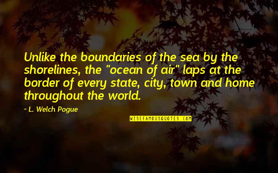 By The Sea Quotes By L. Welch Pogue: Unlike the boundaries of the sea by the By The Sea Quotes By L. Welch Pogue: Unlike the boundaries of the sea by the