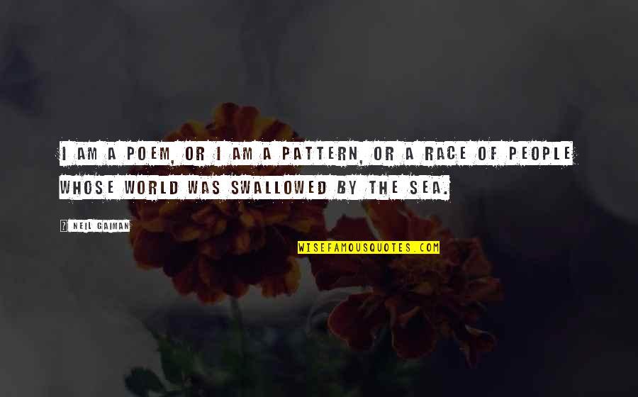 By The Sea Quotes By Neil Gaiman: I am a poem, or I am a By The Sea Quotes By Neil Gaiman: I am a poem, or I am a