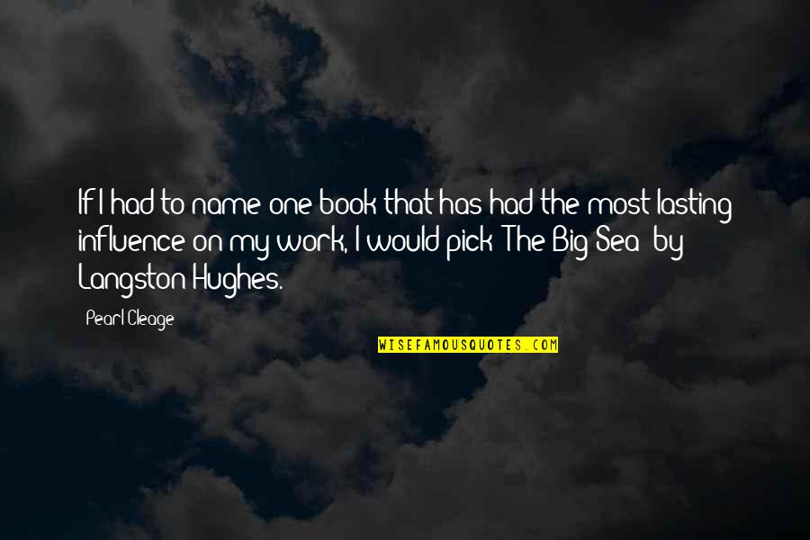 By The Sea Quotes By Pearl Cleage: If I had to name one book that By The Sea Quotes By Pearl Cleage: If I had to name one book that