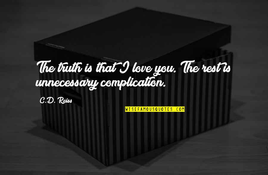 By The Waters Of Babylon Bible Quote Quotes By C.D. Reiss: The truth is that I love you. The