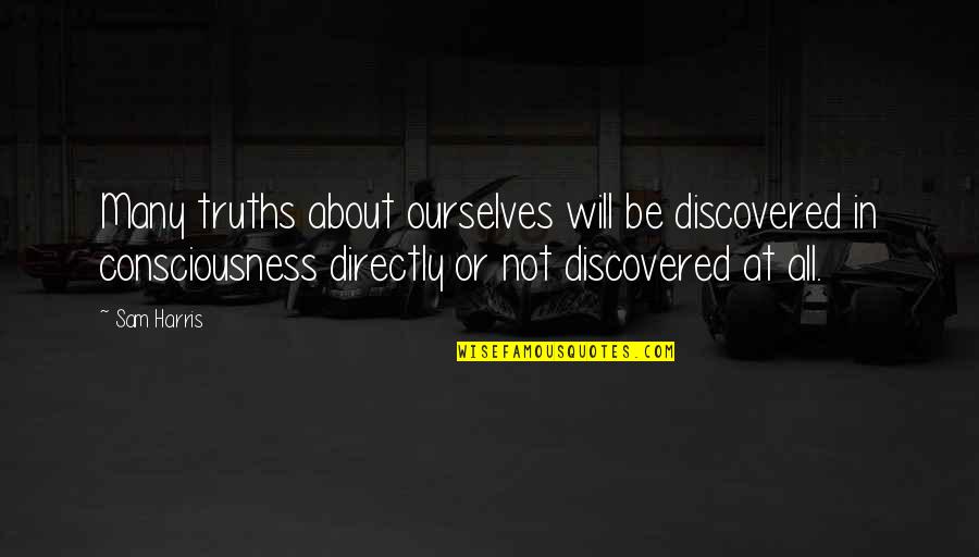 By The Waters Of Babylon Bible Quote Quotes By Sam Harris: Many truths about ourselves will be discovered in By The Waters Of Babylon Bible Quote Quotes By Sam Harris: Many truths about ourselves will be discovered in