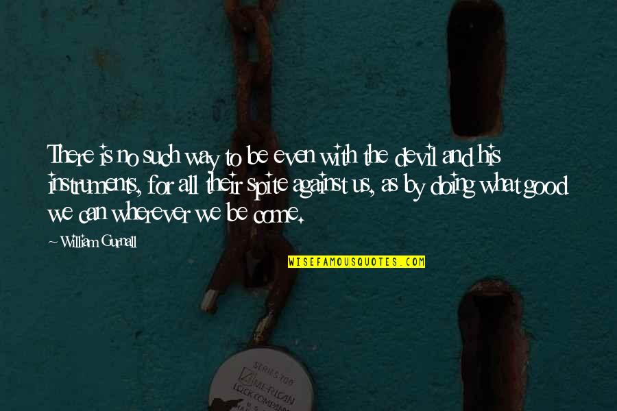 By The Waters Of Babylon Bible Quote Quotes By William Gurnall: There is no such way to be even By The Waters Of Babylon Bible Quote Quotes By William Gurnall: There is no such way to be even