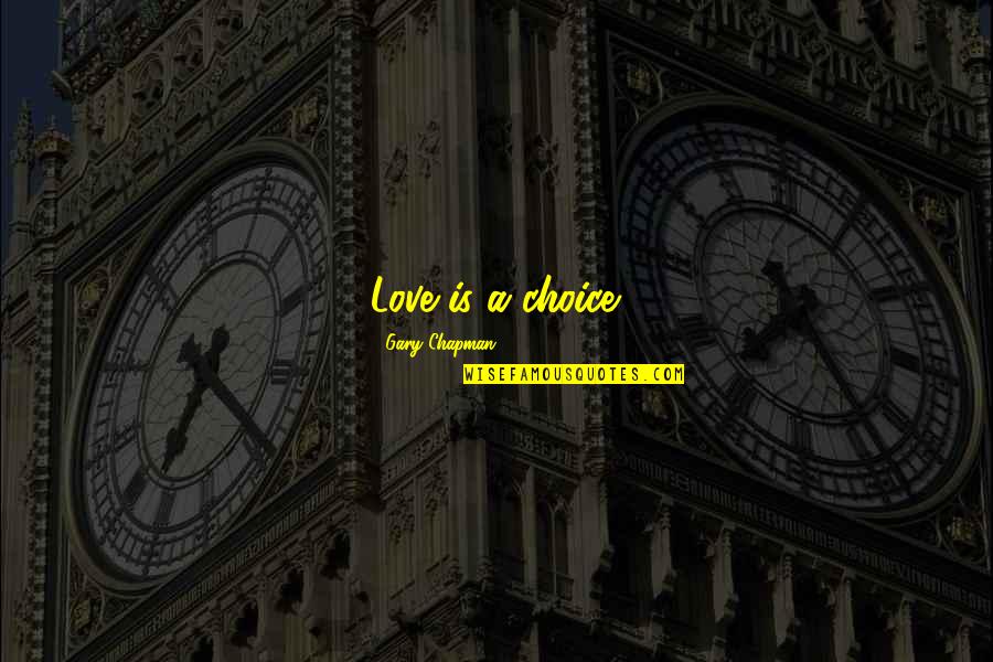 Byford Auto Quotes By Gary Chapman: Love is a choice. Byford Auto Quotes By Gary Chapman: Love is a choice.