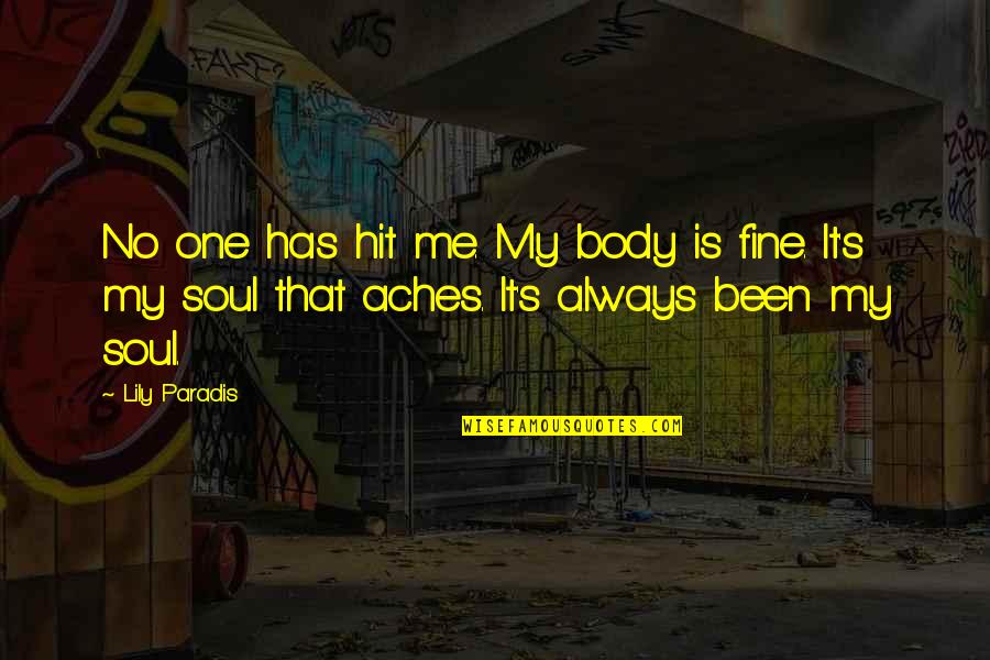 Byklk Quotes By Lily Paradis: No one has hit me. My body is