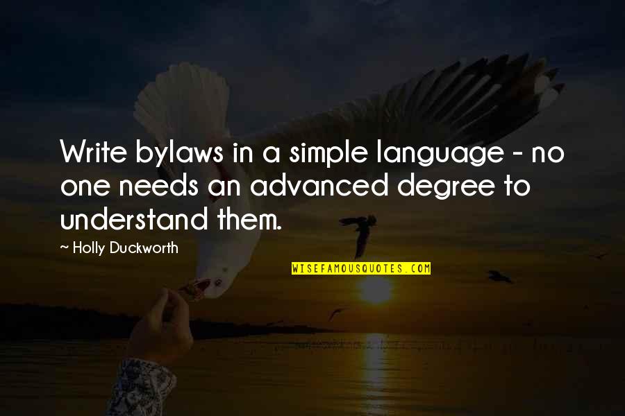 Bylaws Quotes By Holly Duckworth: Write bylaws in a simple language - no
