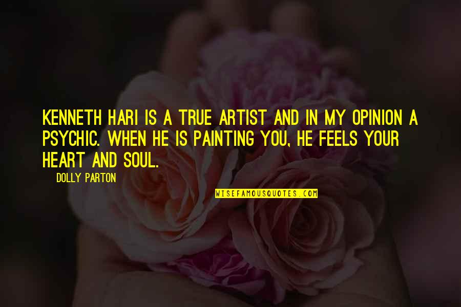 Bymemillwork Quotes By Dolly Parton: Kenneth Hari is a true artist and in