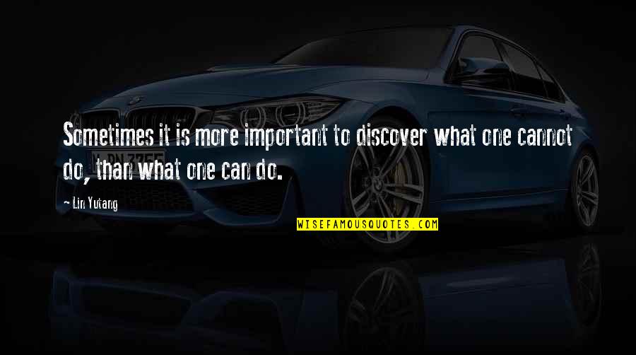 Bynder Competitors Quotes By Lin Yutang: Sometimes it is more important to discover what