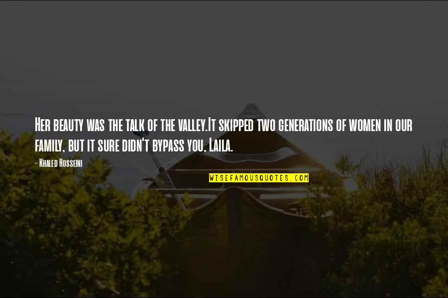 Bypass Quotes By Khaled Hosseini: Her beauty was the talk of the valley.It