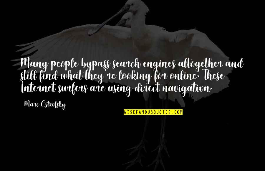 Bypass Quotes By Marc Ostrofsky: Many people bypass search engines altogether and still