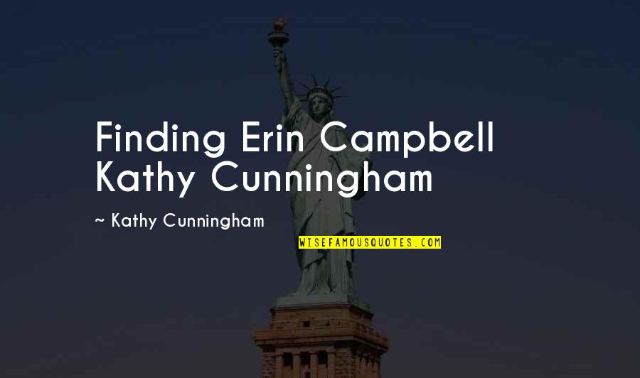 Bypassing Single Quotes By Kathy Cunningham: Finding Erin Campbell Kathy Cunningham