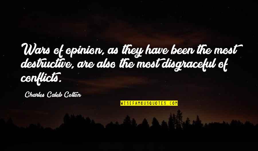 Byproducts Of Sheep Quotes By Charles Caleb Colton: Wars of opinion, as they have been the