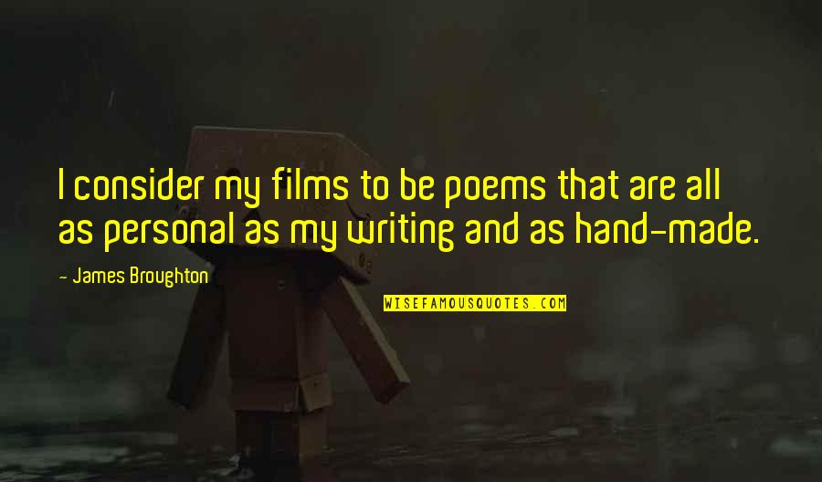 Byrde And The B Quotes By James Broughton: I consider my films to be poems that