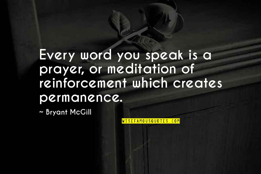 Bysshe Pronunciation Quotes By Bryant McGill: Every word you speak is a prayer, or