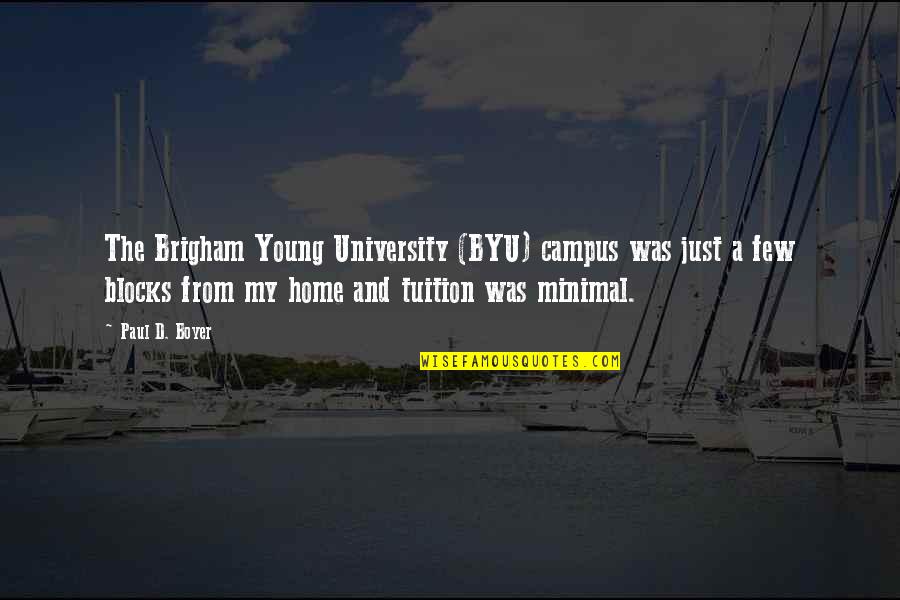 Byu Quotes By Paul D. Boyer: The Brigham Young University (BYU) campus was just