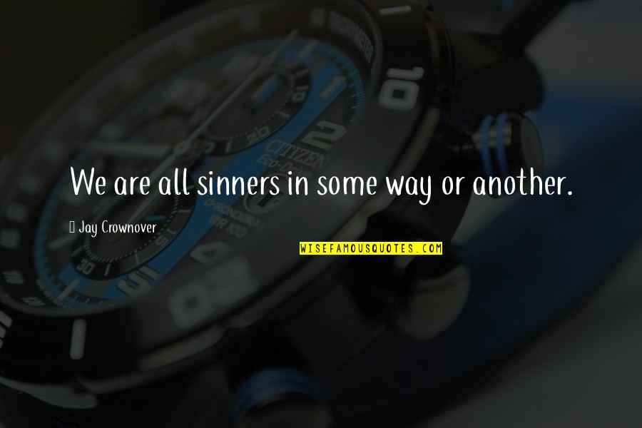 Bywater American Quotes By Jay Crownover: We are all sinners in some way or