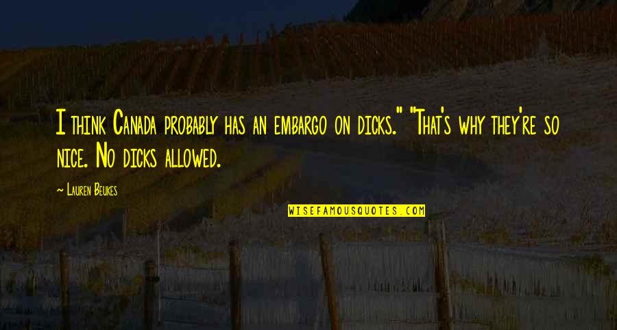 Byword Crossword Quotes By Lauren Beukes: I think Canada probably has an embargo on Byword Crossword Quotes By Lauren Beukes: I think Canada probably has an embargo on