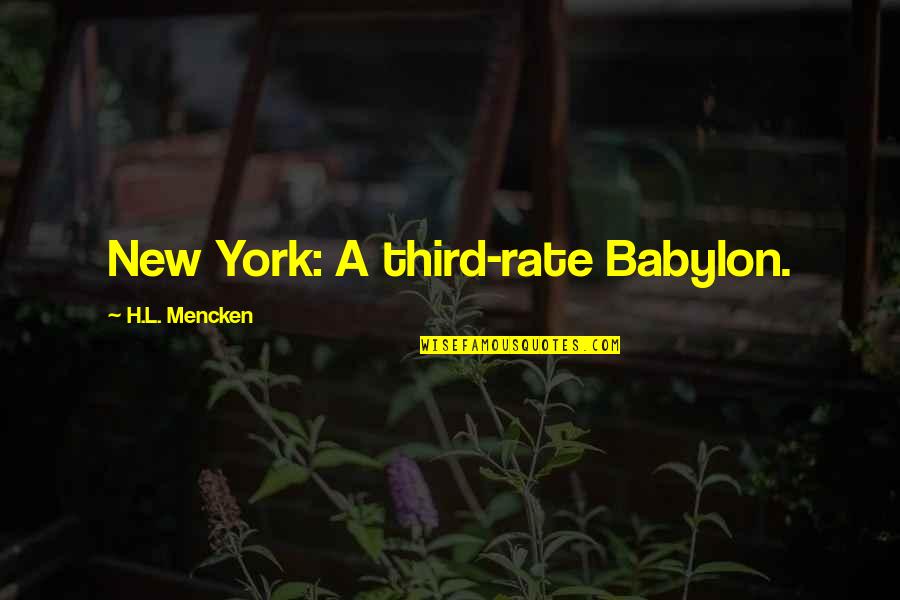 Byword Quotes By H.L. Mencken: New York: A third-rate Babylon.