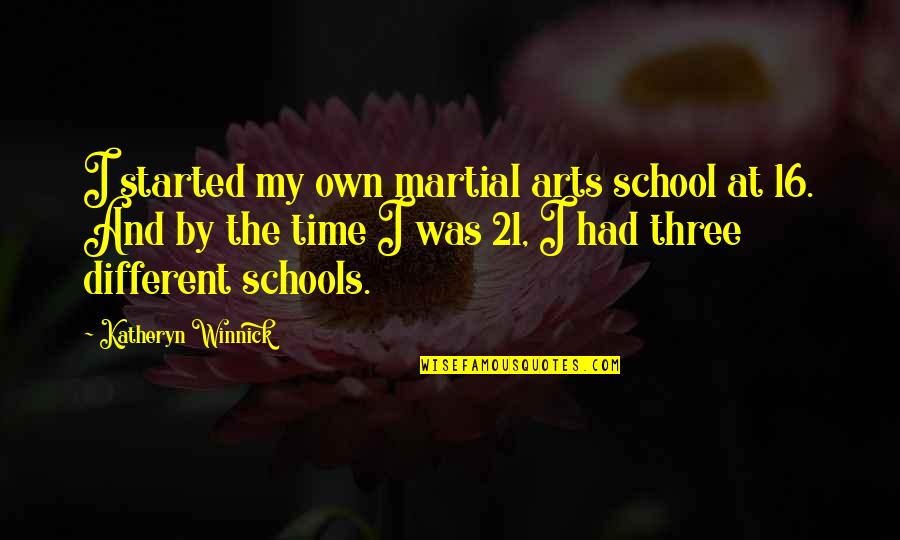 Byzantines Religion Quotes By Katheryn Winnick: I started my own martial arts school at Byzantines Religion Quotes By Katheryn Winnick: I started my own martial arts school at